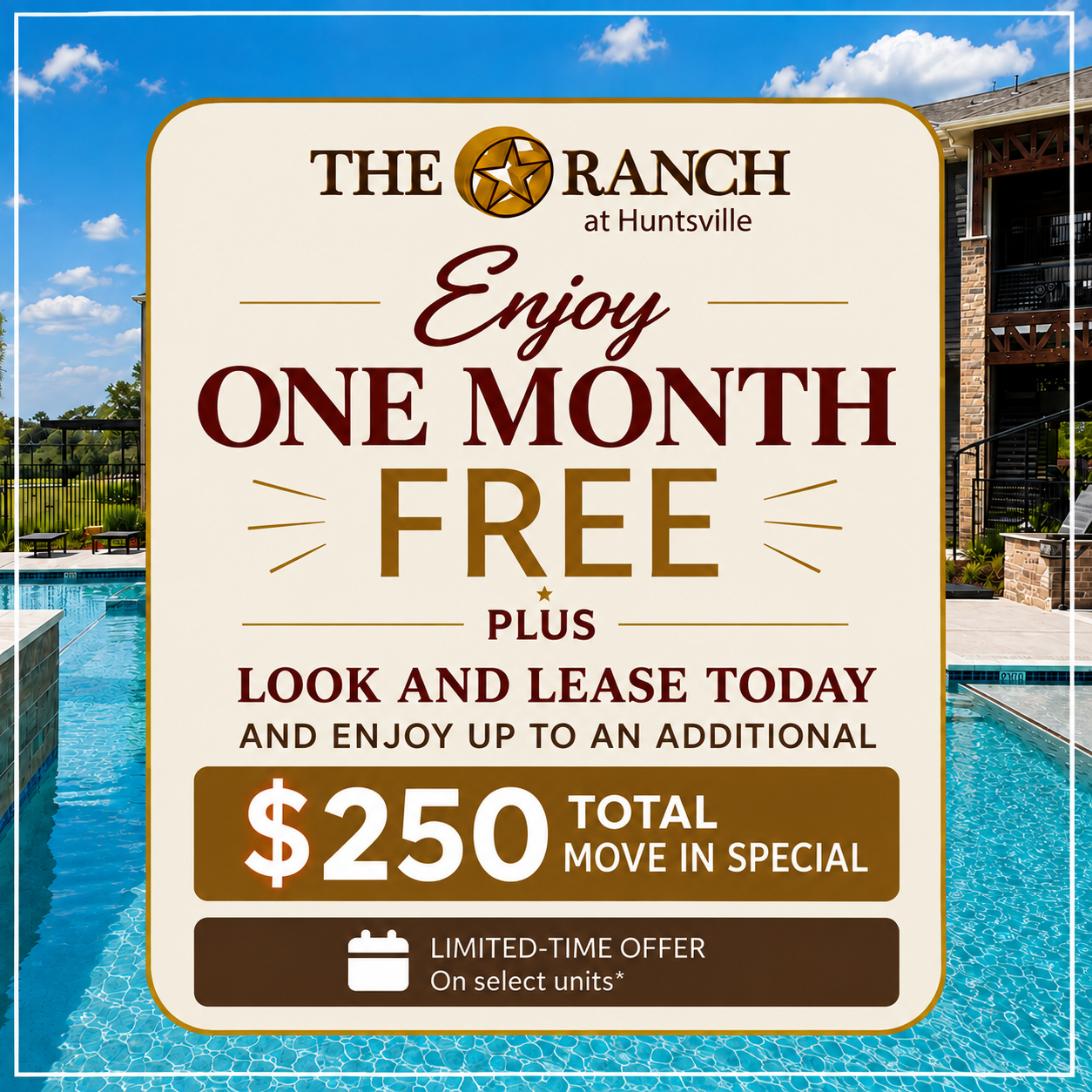 Enjoy One Month Free - PLUS Look and Lease today and enjoy up to an additional $250 Total Move In Special!